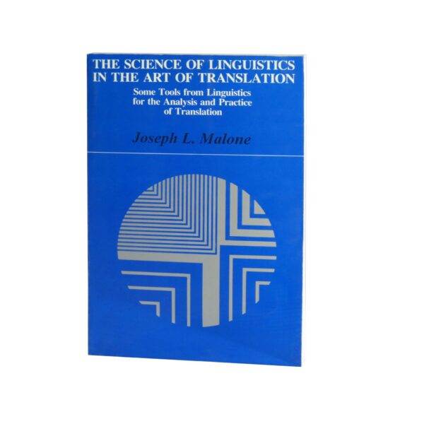 The Science of Linguistics in the Art of Translation – Some Tools from Linguistics for the Analysis and Practice of Translation