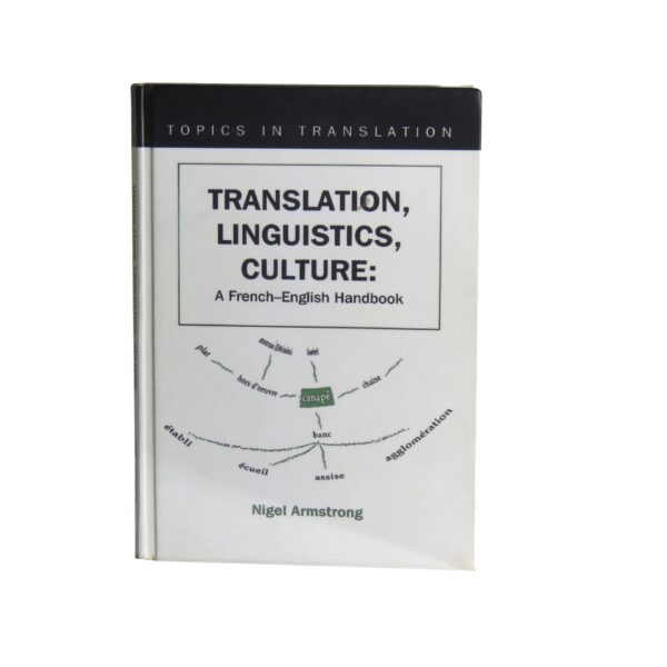 Translation, Linguistics, Culture – A French English Handbook