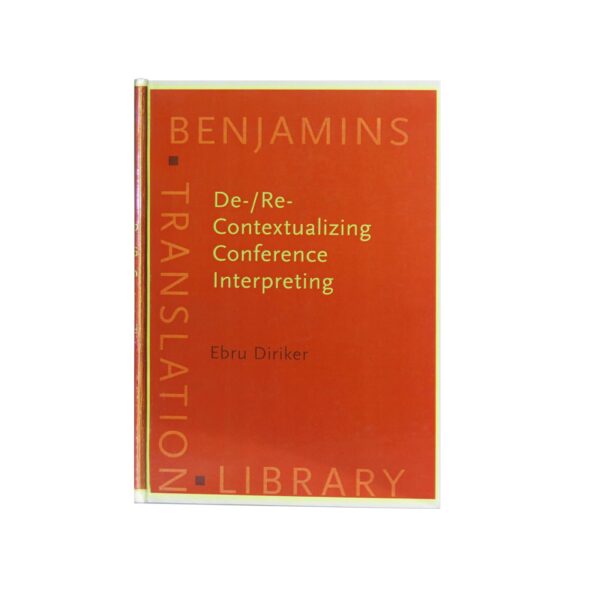 (De)re Contextualizing Conference Interpreting