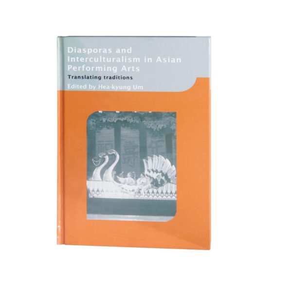 Diasporas and Interculturalism in Asian Performing Arts