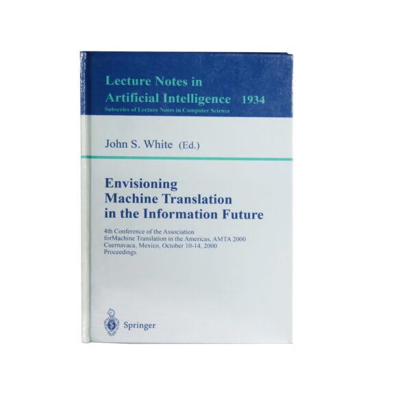 Envisioning Machine Translation in The Information Future