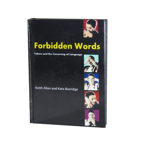 Forbidden Words – Taboo and the Censoring of Language