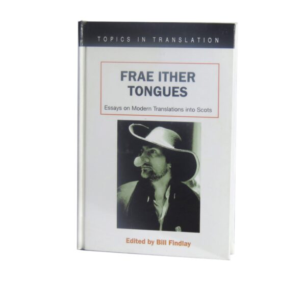 Frae Ither Tongues – Essays on Modern Translations into Scots