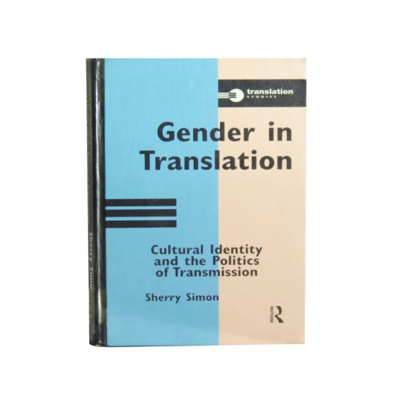 Gender in Translation – Cultural Identity and the Politics of Transmission