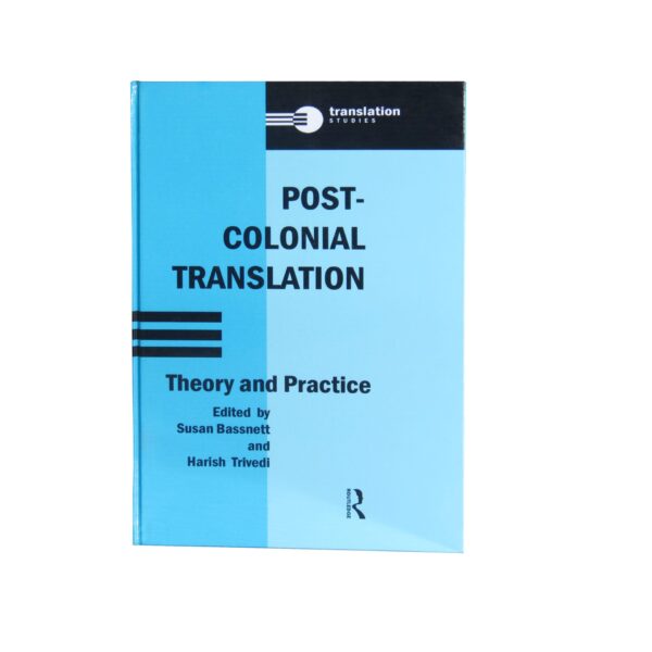 Post colonial Translation – Theory and Practice
