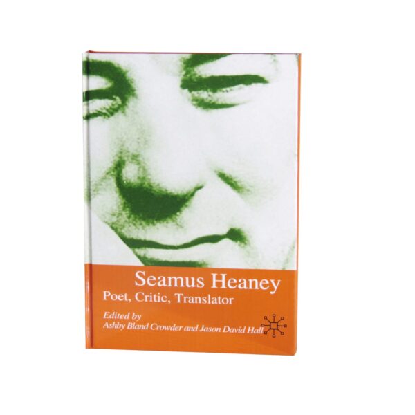 Seamus Heaney – Poet, Critic, Translator