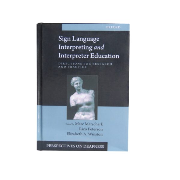Sign Language, Interpreting and Interpreting Education – Directions for Research and Practice