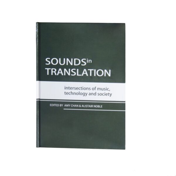 Sounds in Translation – Intersections of Music, Technology and Society