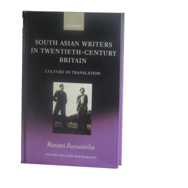 South Asian Writers in Twentieth Century Britain – Culture in Translation