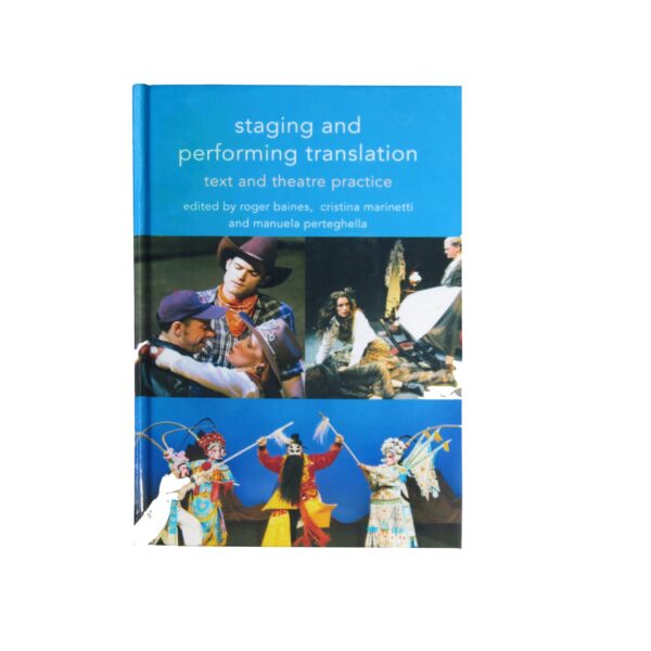 Staging and Performing Translation – Text and Theatre Practice