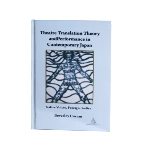 Theatre Translation – Theory and Performance in Contemporary Japan – Native Voices, Foreign Bodies
