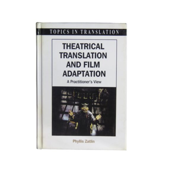 Theatrical Translation and Film Adaptation – A Practioner’s View