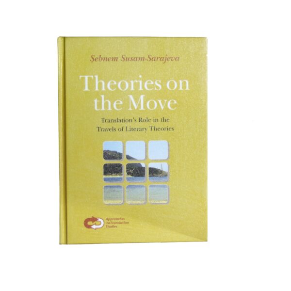 Theories on the Move – Translation’s Role in the Travels of Literary Theories