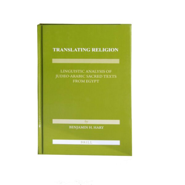 Translating Religion – Linguistic Analysis of Judeo Arabic Sacred Texts from Egypt