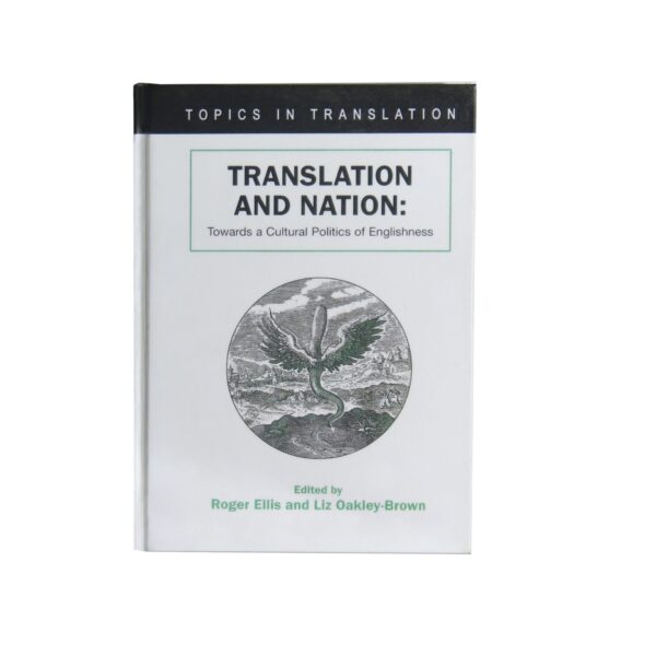 Translation and Nation – Towards a Cultural Politics of Englishness